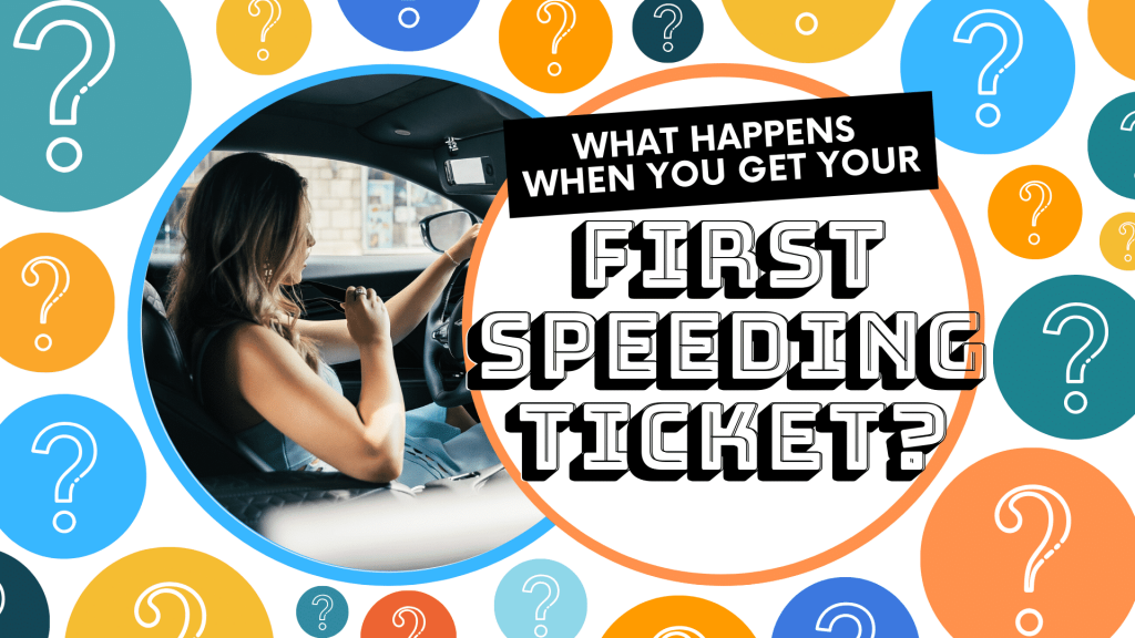what happens when you get your first speeding ticket