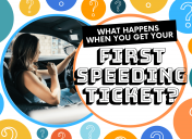 What Happens When You Get Your First Speeding Ticket?